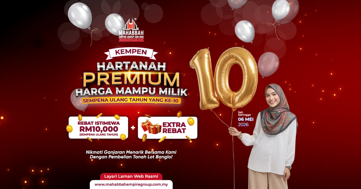 Kempen Hartanah Premium Harga Mampu Milik 2026 sempena Ulangtahun ke-10 Mahabbah Property
