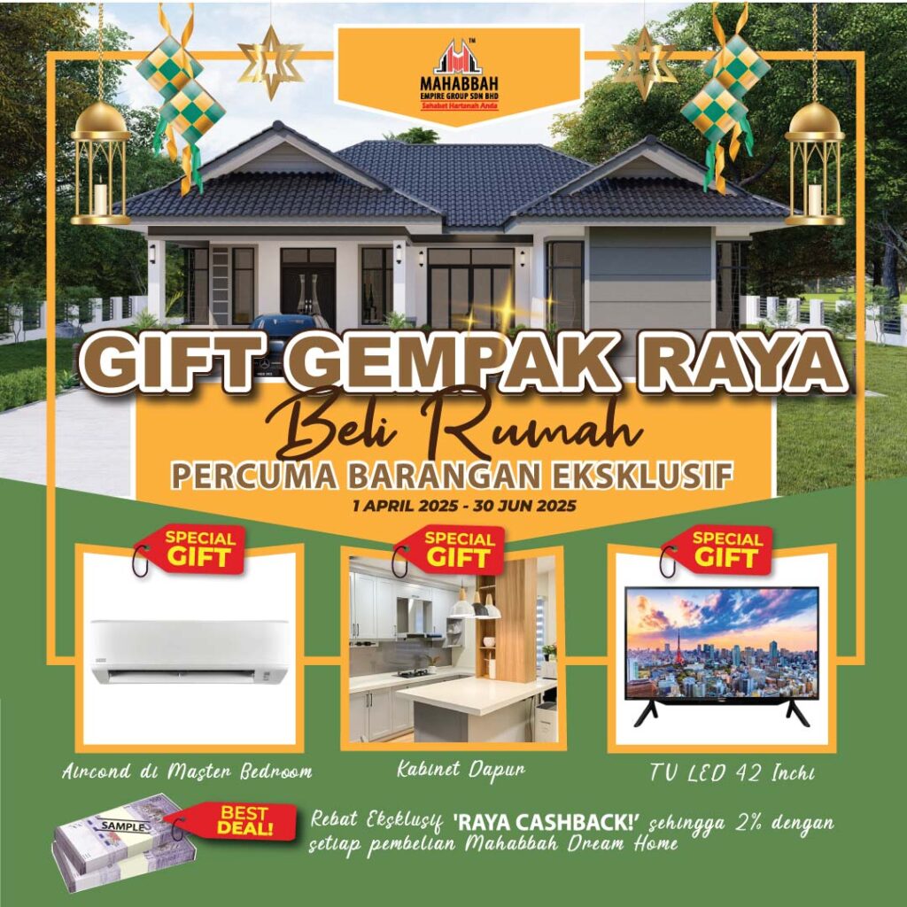Gift Gempak Raya untuk pembelian kediaman mampu milik sempena Kempen 'Raya Bermakna, Hartanah Berharga' 2025